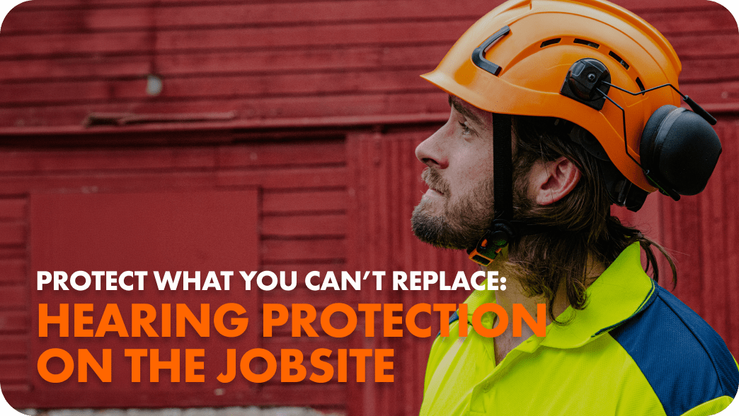 Protect What You Can't Replace: Hearing Protection On The Jobsite - Defender Safety
