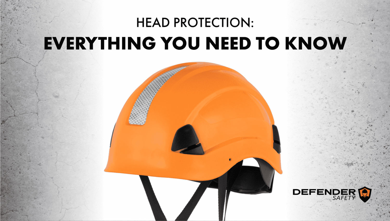 Head Protection: Everything You Need To Know - Defender Safety
