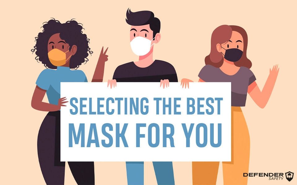 Selecting the Best Mask for You - Defender Safety